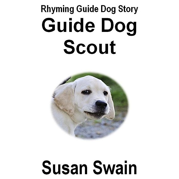 Guide Dog Scout / Susan Swain, Susan Swain