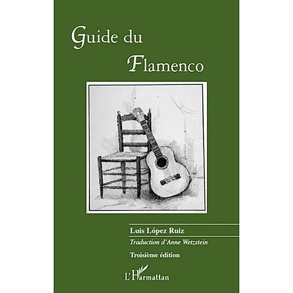 Guide du Flamenco / Hors-collection, Luis Lopez Ruiz