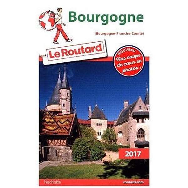Guide du Routard Bourgogne 2017, Philippe Gloaguen