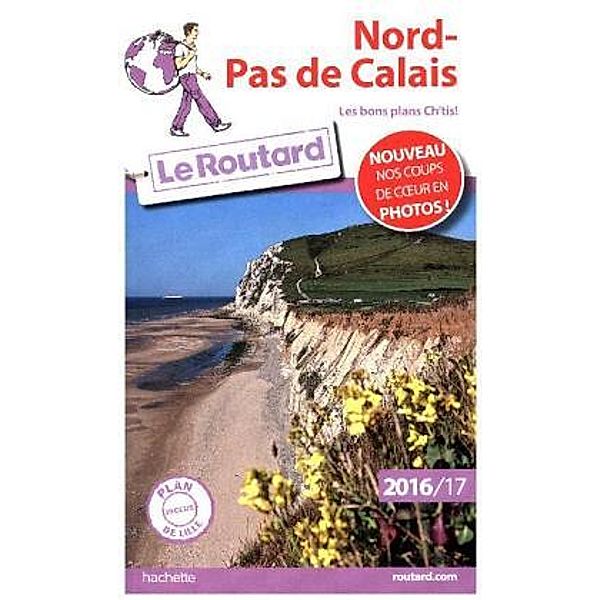 Guide du Routard Nord Pas-de-Calais 2016/2017