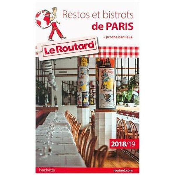 Guide du Routard Restos et Bistrots de Paris 2018/19