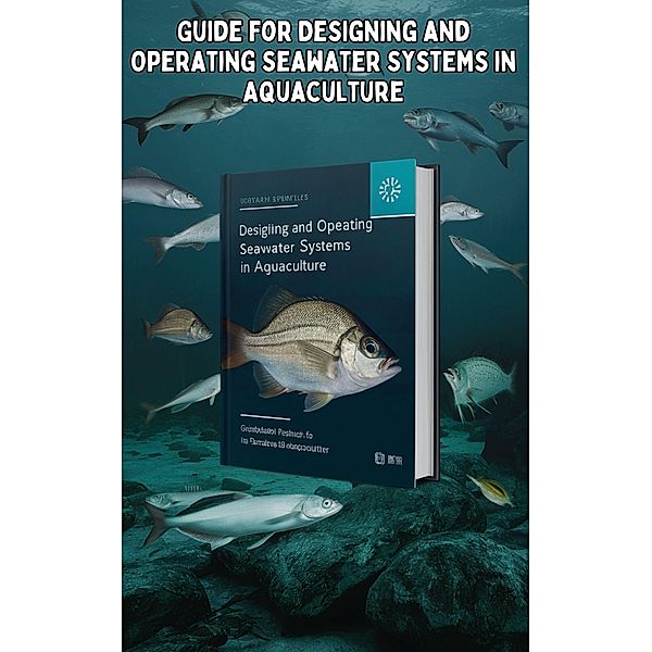 Guide for Designing and Operating Seawater Systems in Aquaculture, Ruchini Kaushalya