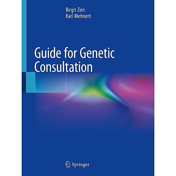 Guide for Genetic Consultation, Birgit Zirn, Karl Mehnert