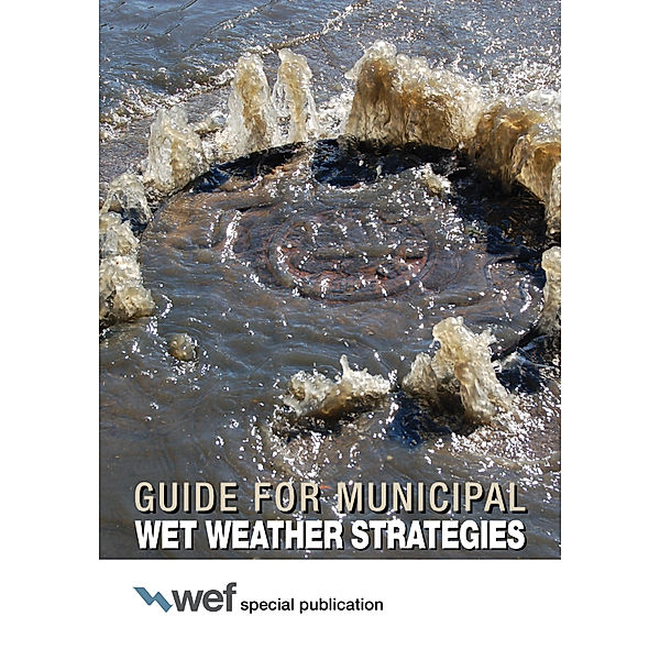 Guide for Municipal Wet Weather Strategies, Water Environment Federation