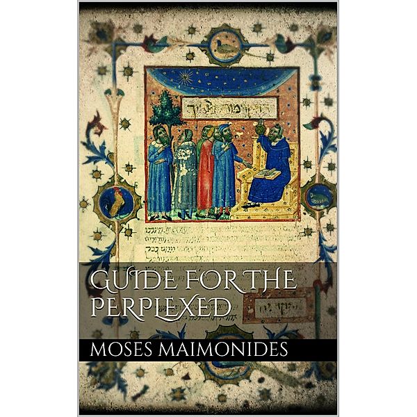 Guide for the perplexed, Moses Maimonides