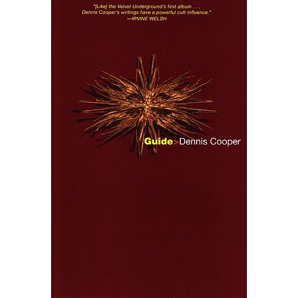 Guide / George Miles Cycle, Dennis Cooper