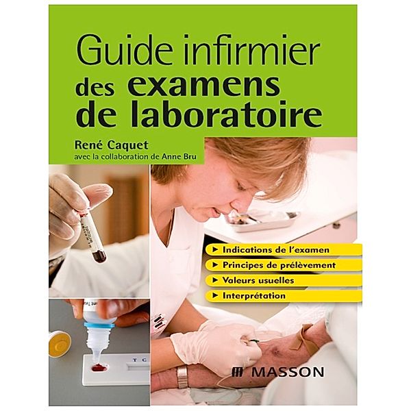 Guide infirmier des examens de laboratoire, René Caquet