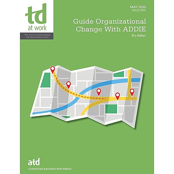 Guide Organizational Change With ADDIE, Eric Nalian