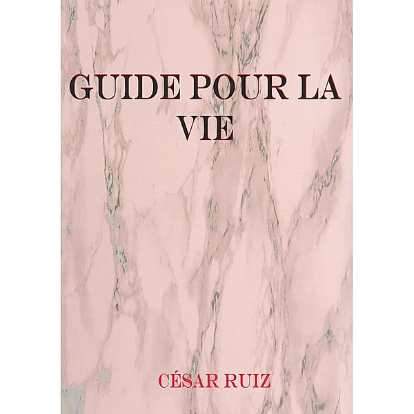 Guide pour la Vie, César Ruiz