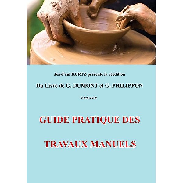 Guide pratique des travaux manuels, Georges Philippon, Georges Dumont