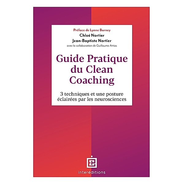 Guide pratique du Clean Coaching / Accompagnement et Coaching, Chloé Nortier, Jean-Baptiste Nortier