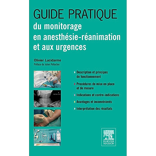 Guide pratique du monitorage en anesthésie-réanimation et aux urgences, Olivier Lucidarme