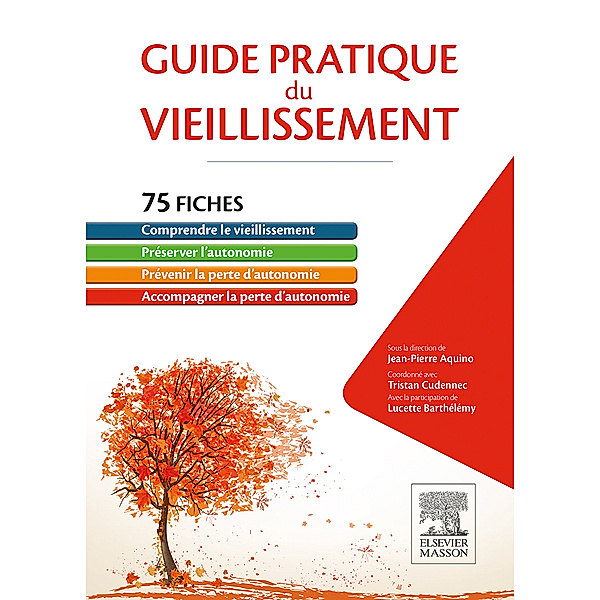 Guide pratique du vieillissement, Jean-Pierre Aquino, Lucette Barthelemy, Tristan Cudennec