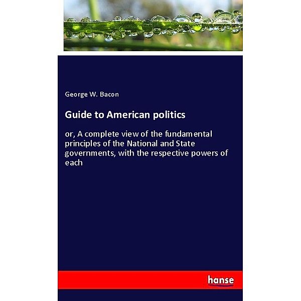 Guide to American politics, George W. Bacon