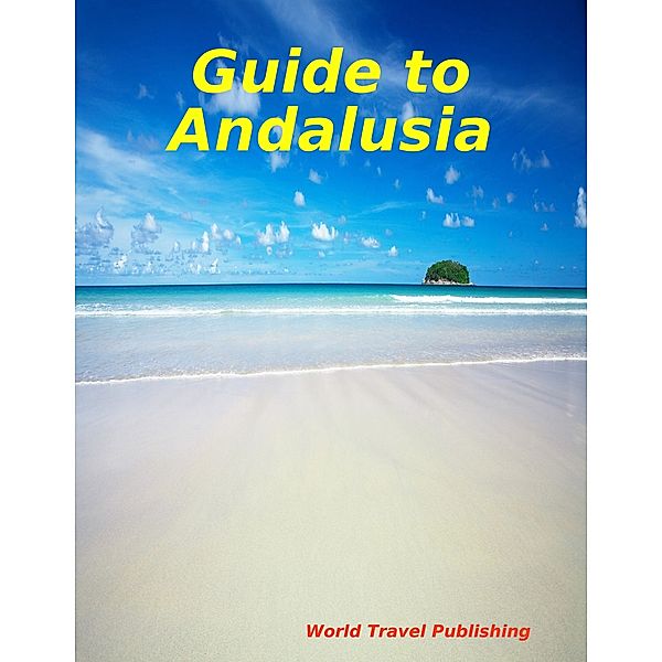 Guide to Andalusia, World Travel Publishing