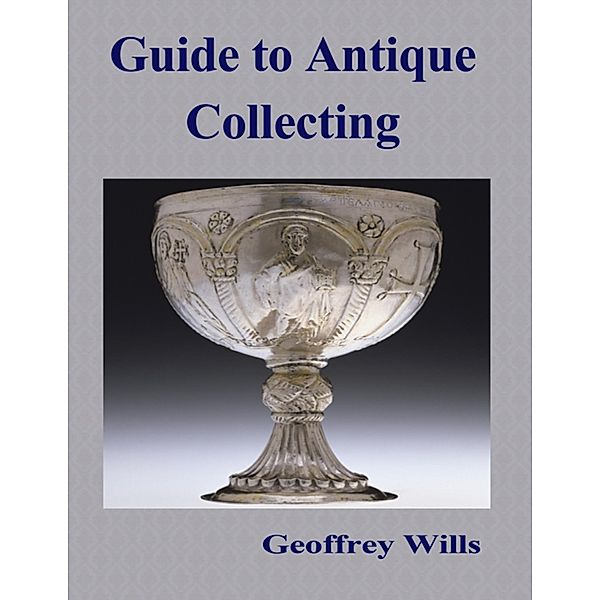 Guide to Antique Collecting, GEOFFREY WILLS