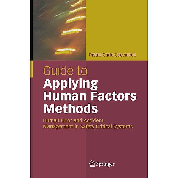 Guide to Applying Human Factors Methods, Carlo Cacciabue