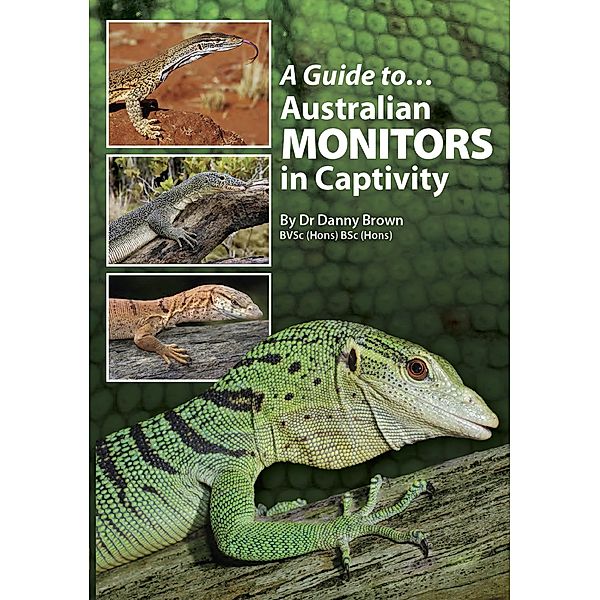 Guide to Australian Monitors in Captivity, Danny Brown
