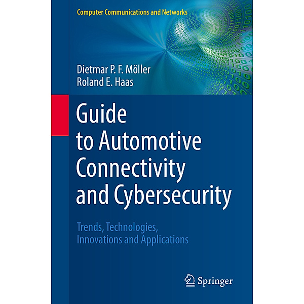 Guide to Automotive Connectivity and Cybersecurity, Dietmar P.-F. Möller, Roland E. Haas