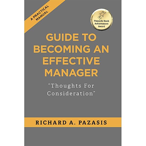 GUIDE TO BECOMING AN EFFECTIVE MANAGER, Richard Pazasis