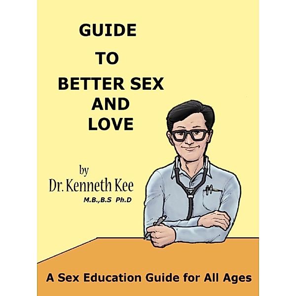 Guide to Better Sex and Love, Kenneth Kee