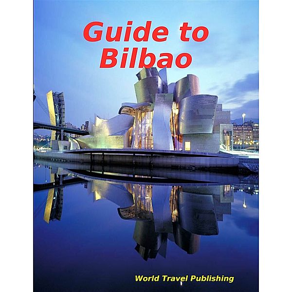 Guide to Bilbao, World Travel Publishing