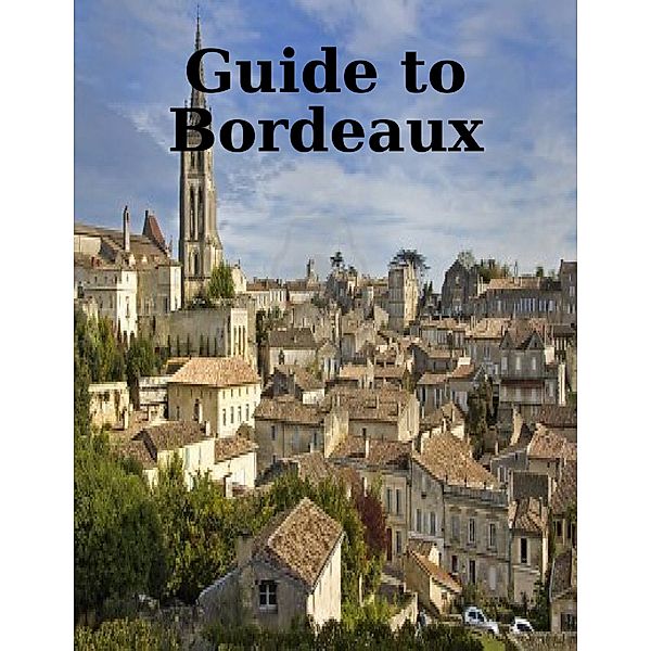 Guide to Bordeaux, World Travel Publishing