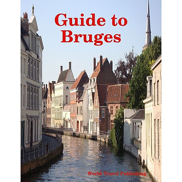 Guide to Bruges, World Travel Publishing