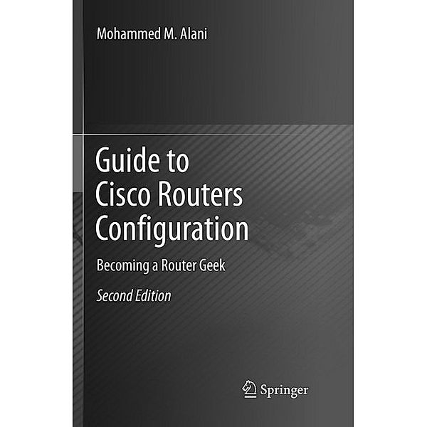 Guide to Cisco Routers Configuration, Mohammed M. Alani