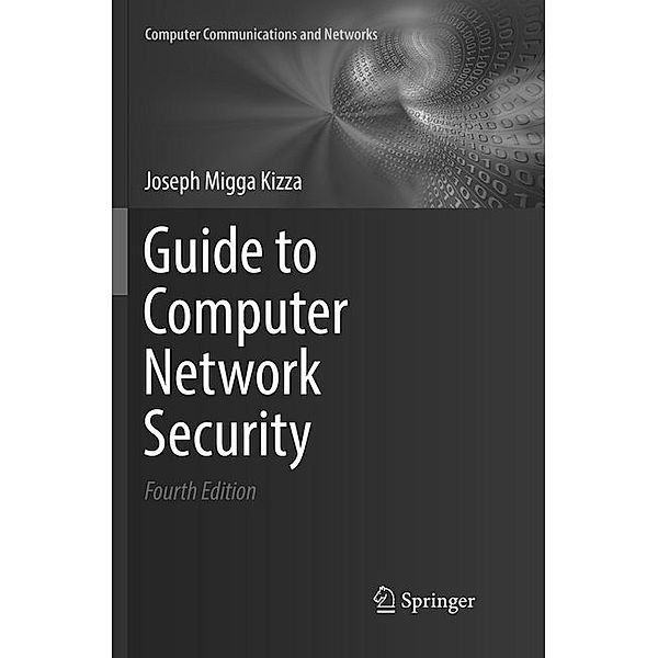 Guide to Computer Network Security, Joseph Migga Kizza