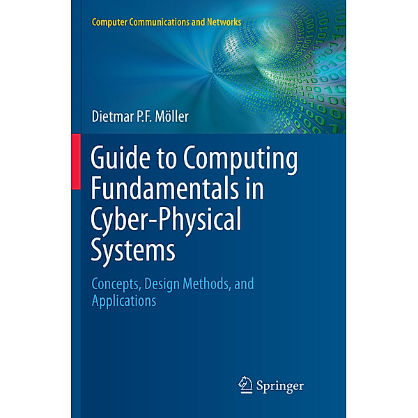 Guide to Computing Fundamentals in Cyber-Physical Systems, Dietmar P.-F. Möller