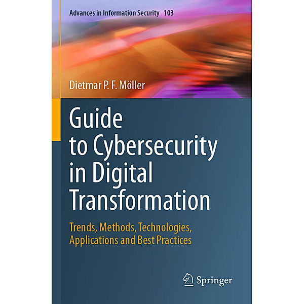 Guide to Cybersecurity in Digital Transformation, Dietmar P.F. Möller