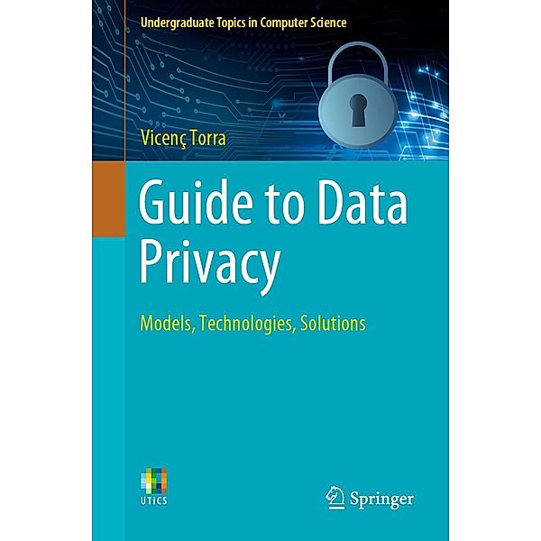 Guide to Data Privacy / Undergraduate Topics in Computer Science, Vicenç Torra