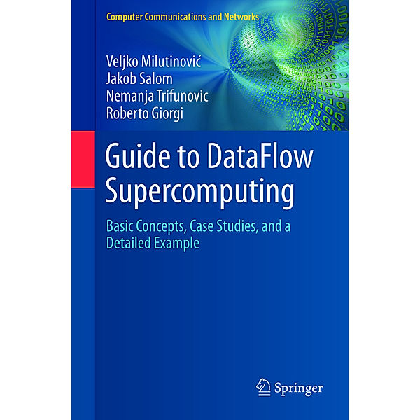 Guide to DataFlow Supercomputing, Veljko Milutinovic, Jakob Salom, Nemanja Trifunovic, Roberto Giorgi