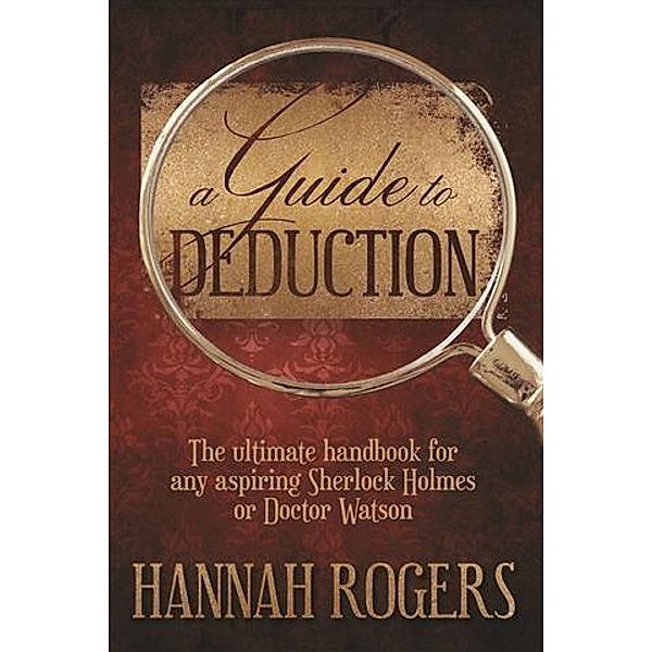 Guide to Deduction, Hannah Rogers