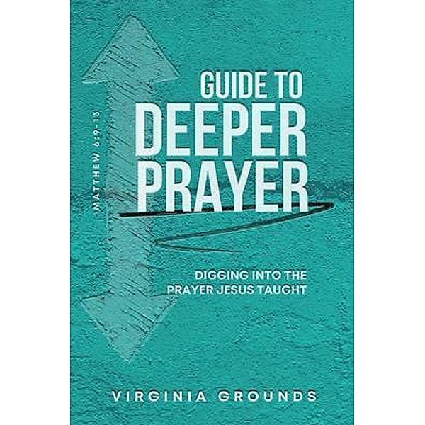 Guide to  Deeper Prayer, Virginia Grounds