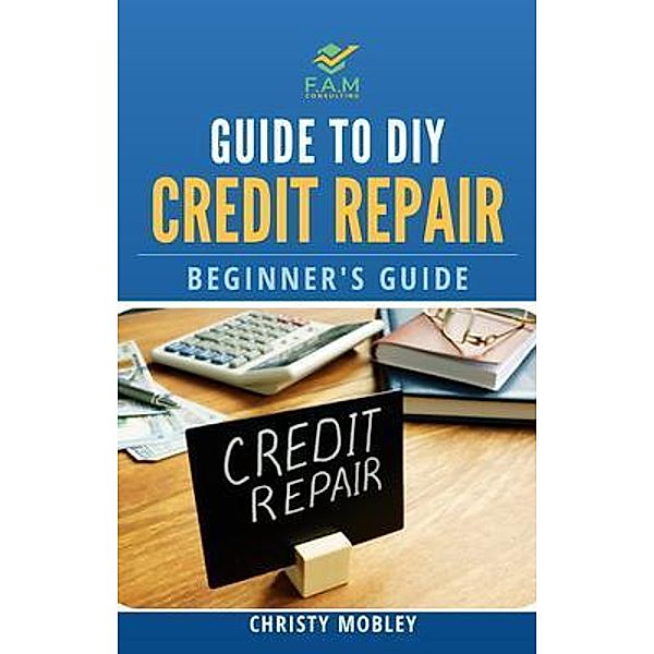 Guide to DIY Credit Repair, Christy Mobley