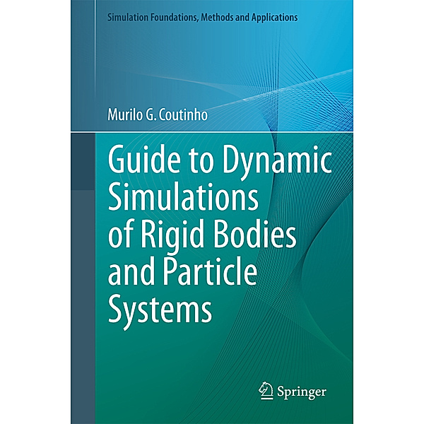 Guide to Dynamic Simulations of Rigid Bodies and Particle Systems, Murilo G. Coutinho