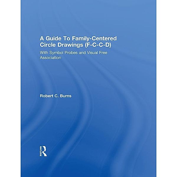 Guide To Family-Centered Circle Drawings F-C-C-D With Symb, Robert C. Burns