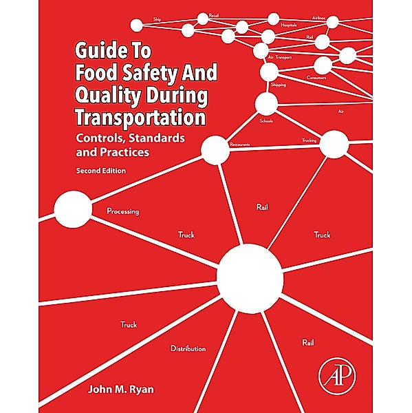 Guide to Food Safety and Quality during Transportation, John M. Ryan
