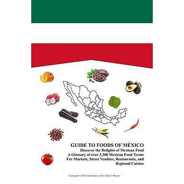 Guide to Foods of México, Erich Almasy, Cynthia J. Blanton