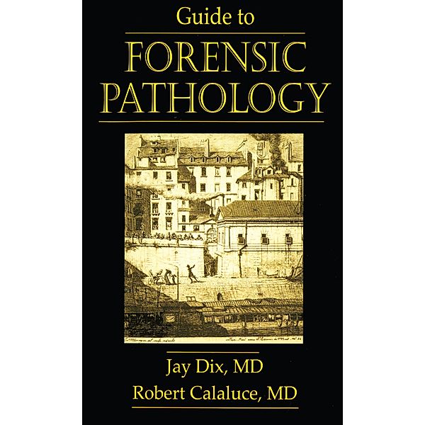 Guide to Forensic Pathology, Jay Dix