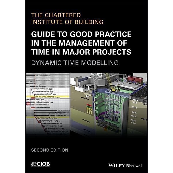 Guide to Good Practice in the Management of Time in Major Projects, CIOB (The Chartered Institute of Building)