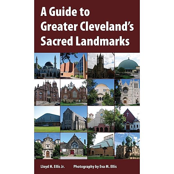 Guide to Greater Cleveland's Sacred Landmarks, Jr. Lloyd H. Ellis