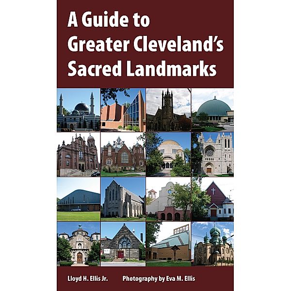 Guide to Greater Cleveland's Sacred Landmarks, Jr. Lloyd H. Ellis