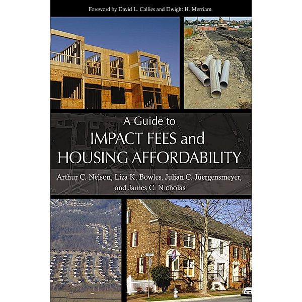 Guide to Impact Fees and Housing Affordability, Arthur C. Nelson