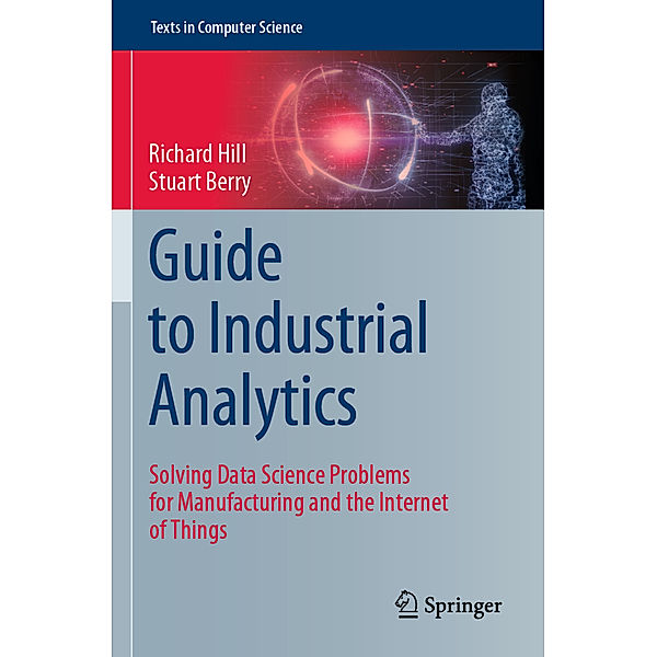 Guide to Industrial Analytics, Richard Hill, Stuart Berry