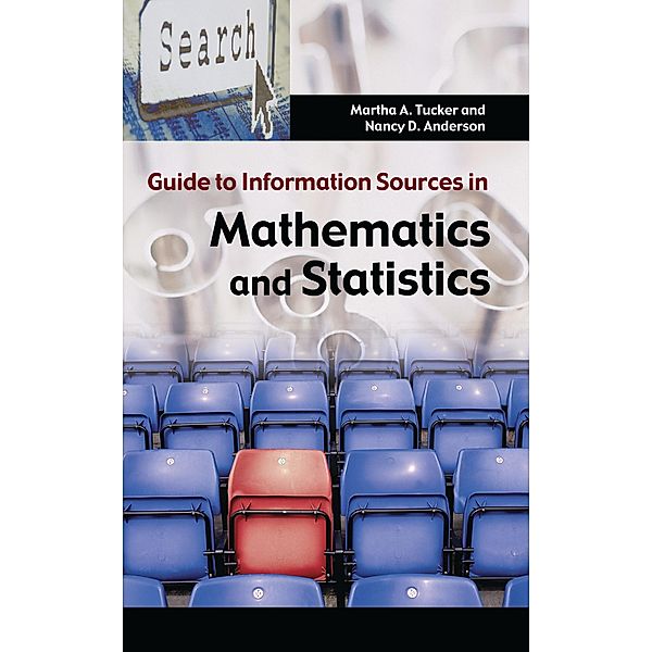 Guide to Information Sources in Mathematics and Statistics, Martha A. Tucker, Nancy D. Anderson