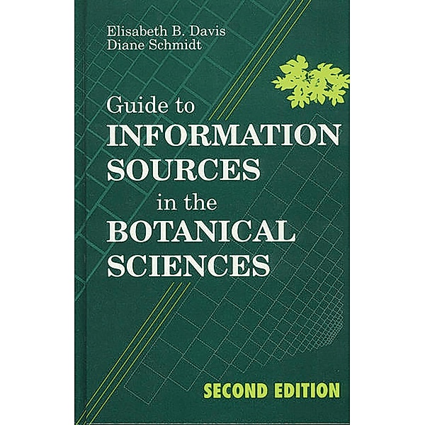 Guide to Information Sources in the Botanical Sciences, Elisabeth B. Davis, Diane Schmidt