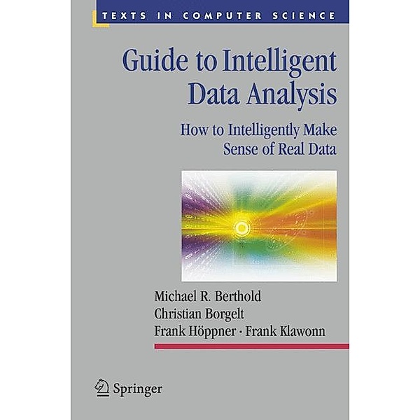 Guide to Intelligent Data Analysis, Michael R. Berthold, Christian Borgelt, Frank Höppner, Frank Klawonn